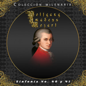 Album Colección Milenaria - Wolfgang Amadeus Mozart, Sinfonía No. 40 y 41 oleh Alberto Lizzio