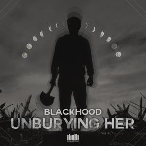 收聽BlackHood的Unburying Her歌詞歌曲