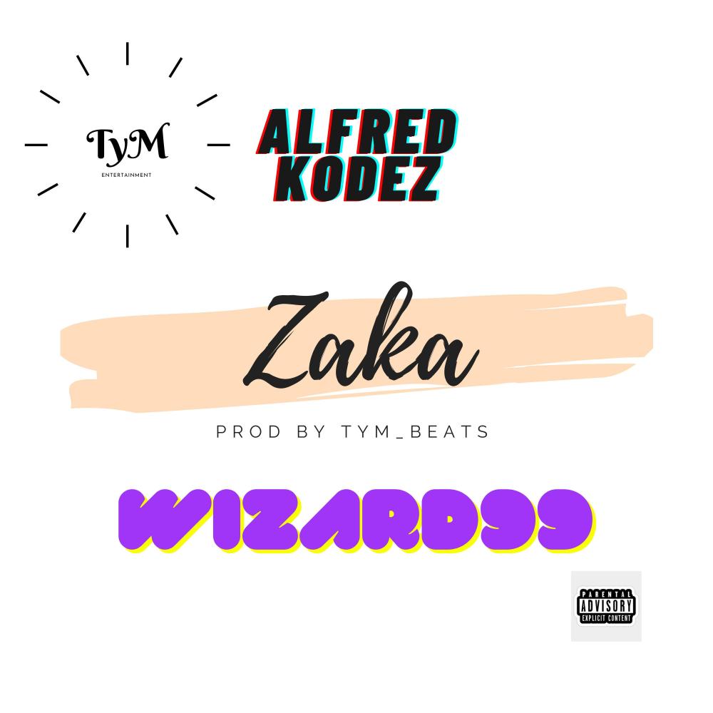 Zaka (feat. Alfred Kodez & Wizard99) (Explicit)