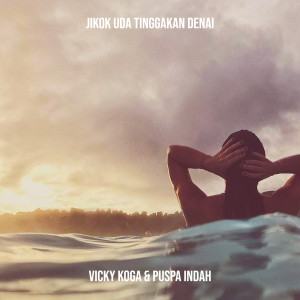 收听Vicky Koga的Jikok Uda Tinggakan Denai歌词歌曲
