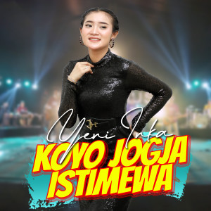 Dengarkan lagu Koyo Jogja Istimewa nyanyian Yeni Inka dengan lirik