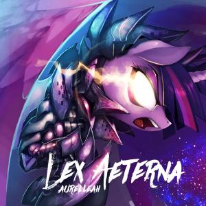 收聽Aurelleah的Lex Aeterna (Uncompressed Mix)歌詞歌曲