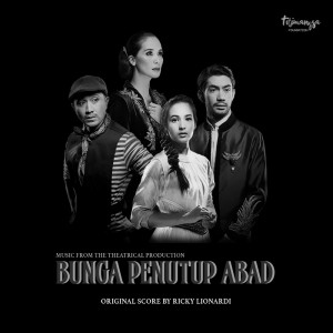 Album BUNGA PENUTUP ABAD : MUSIC FROM THE THEATRICAL PRODUCTION oleh Ricky Lionardi