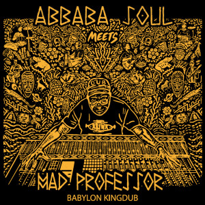 อัลบัม Babylon Kingdub (Abbaba Soul Meets Mad Professor) ศิลปิน Abbaba Soul