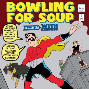 อัลบัม Killin' 'Em with Kindness (Explicit) ศิลปิน Bowling for Soup