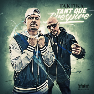 Tant que j'respire (Explicit) dari Taktika