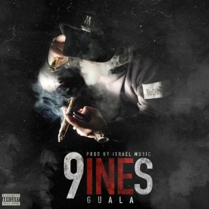 ดาวน์โหลดและฟังเพลง 9Ines (Explicit) พร้อมเนื้อเพลงจาก Guala