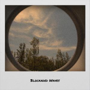 Various的专辑Blockaded Waves