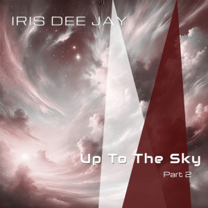 Listen to Up to the Sky (The Shorter Version) song with lyrics from Iris Dee Jay