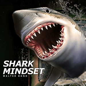 Album Shark Mindset (Motivational Speeches) from Walter Bond