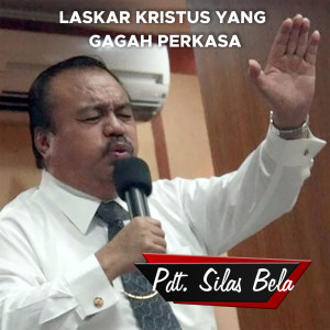 Pdt. Silas Bela的專輯Laskar Kristus Yang Gagah Perkasa