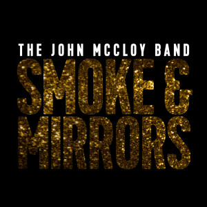 อัลบัม Smoke and Mirrors ศิลปิน The John McCloy Band