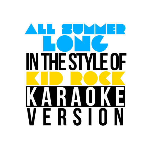 All Summer Long (In the Style of Kid Rock) [Karaoke Version] (Karaoke Version)