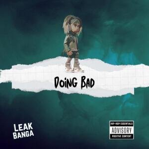 Listen to Doing Bad (Explicit) song with lyrics from Leak Banga