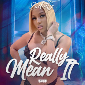 Siditty的專輯Really Mean It (Explicit)