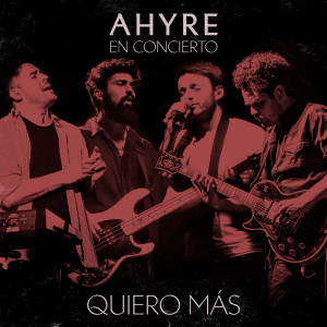 Ahyre的專輯Quiero Más (En Concierto)