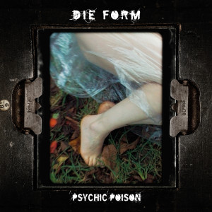 Die Form的專輯Psychic Poison (Explicit)