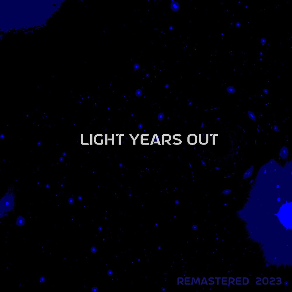 Light Years Out (Remastered)