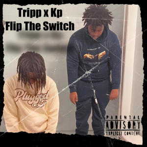 Flip The Switch (feat. Tripp) (Explicit)