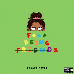 ดาวน์โหลดและฟังเพลง F*** Being Friends พร้อมเนื้อเพลงจาก Jessie Reyez