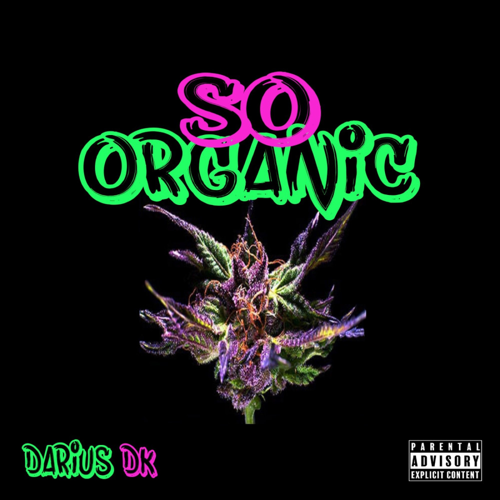 So Organic (Explicit)