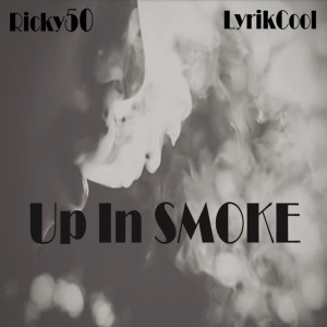 Listen to Up in Smoke (Explicit) song with lyrics from Ricky 50