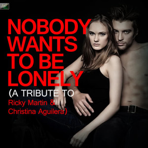 收聽Ameritz Tribute Standards的Nobody Wants to Be Lonely (A Tribute to Ricky Martin & Christina Aguilera)歌詞歌曲