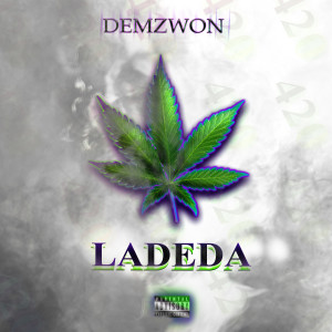 ดาวน์โหลดและฟังเพลง Ladeda (Explicit) พร้อมเนื้อเพลงจาก Demzwon
