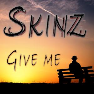 收聽Skinz的Give Me歌詞歌曲