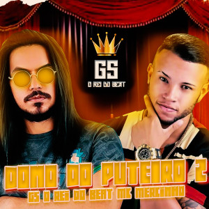 Dengarkan Dono do Puteiro 2 (Explicit) lagu dari GS O Rei do Beat dengan lirik