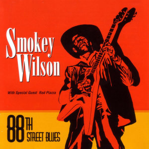 Smokey Wilson的專輯88th Street Blues