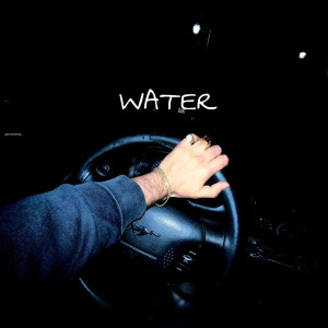 ดาวน์โหลดและฟังเพลง Water (Explicit) พร้อมเนื้อเพลงจาก VIBE