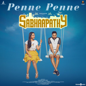 Dengarkan lagu Penne Penne (From "Sabhaapathy") nyanyian Sam C.S. dengan lirik