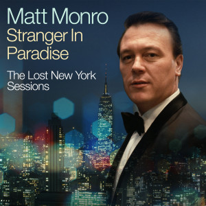 收聽Matt Monro的Stranger In Paradise (Lost New York Session, November 1966)歌詞歌曲