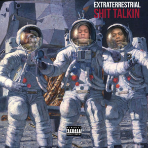 Listen to Extraterrestrial Shit Talkin (Explicit) song with lyrics from almighty slime