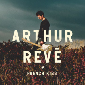 收聽Arthur Revé的French Kiss歌詞歌曲