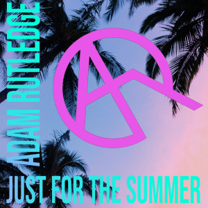 Listen to Just for the Summer song with lyrics from Adam Rutledge
