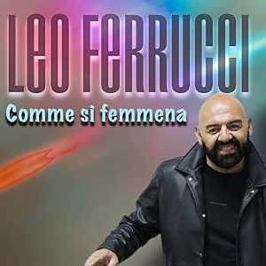 Listen to Comme Si Femmena song with lyrics from Leo Ferrucci