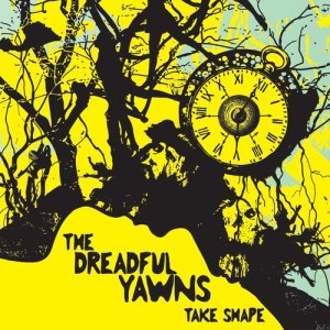 อัลบัม Take Shape ศิลปิน The Dreadful Yawns