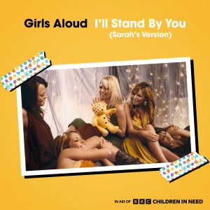Girls Aloud的專輯I'll Stand By You (Sarah's Version)