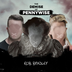 Rob Bradley的專輯The Demise of Pennywise (Explicit)