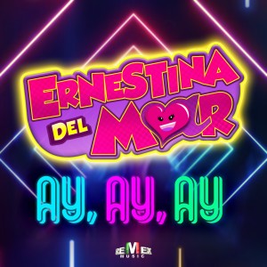 ดาวน์โหลดและฟังเพลง Ay Ay Ay พร้อมเนื้อเพลงจาก Ernestina del Mar