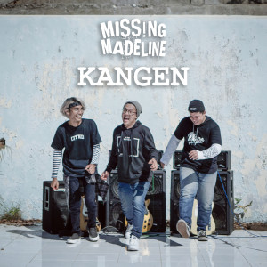 Dengarkan Kangen lagu dari Missing Madeline dengan lirik