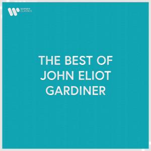 John Eliot Gardiner的專輯The Best of John Eliot Gardiner