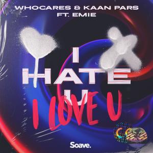 Listen to i hate u, i love u(feat. Emie) (Explicit) song with lyrics from WhoCares