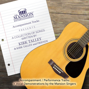 Mansion Accompaniment Tracks的專輯A Collection of Songs Written by Kirk Talley & Kirk Talley and Friends (Accompaniment Tracks)
