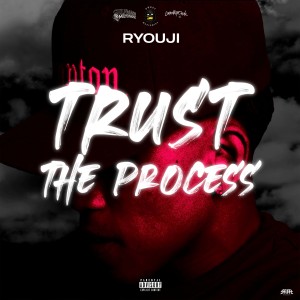 Listen to Trust The Process (Explicit) song with lyrics from Ryouji