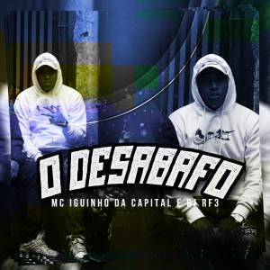 Dengarkan lagu O Desabafo (Explicit) nyanyian MC Iguinho da Capital dengan lirik