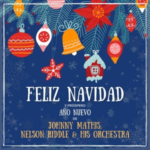 Feliz Navidad y próspero Año Nuevo de Johnny Mathis, Nelson Riddle & His Orchestra dari Nelson Riddle & His Orchestra