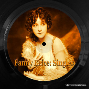Fanny Brice的专辑Fanny Brice: Singles
